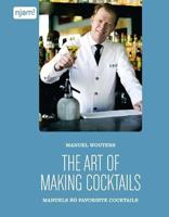 The art of making cocktails: Manuels 80 favourite cocktails