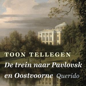 De trein naar Pavlovsk en Oostvoorne en andere verhalen