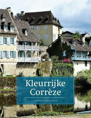 Kleurrijke Corrèze - Harrie Nelissen - Paperback (9789492920607)