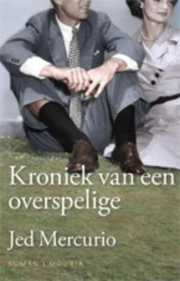 Kroniek van een overspelige - Jed Mercurio - eBook (9789045801407) Kroniek van een overspelige - Jed Mercurio - eBook (9789045801407)