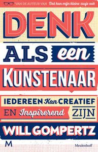 Denk als een kunstenaar - Will Gompertz - ebook