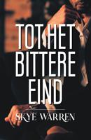 Tot het bittere eind - Skye Warren - ebook