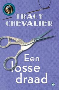 Een losse draad - Tracy Chevalier - ebook