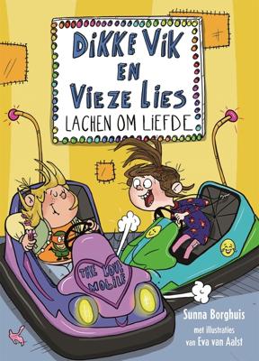 Dikke Vik en Vieze Lies lachen om liefde - Sunna Borghuis - ebook