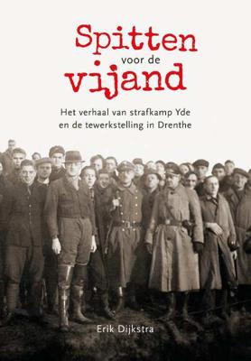 Spitten voor de vijand - Erik Dijkstra - Paperback (9789023255802) Spitten voor de vijand - Erik Dijkstra - Paperback (9789023255802)