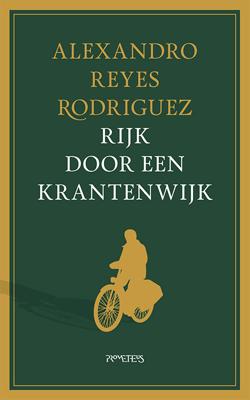 Rijk door een krantenwijk - Alexandro Reyes Rodriguez - Paperback (9789044652727)