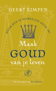 Maak goud van je leven - Geert Kimpen - ebook