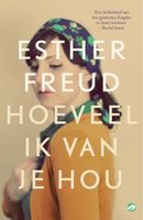 Hoeveel ik van je hou - Esther Freud - ebook - thumbnail