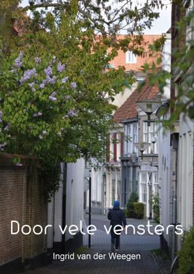 Door vele vensters - Ingrid van der Weegen - eBook (9789082431803)