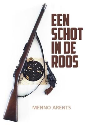 Een schot in de roos - Menno Arents - Paperback (9789463652599)