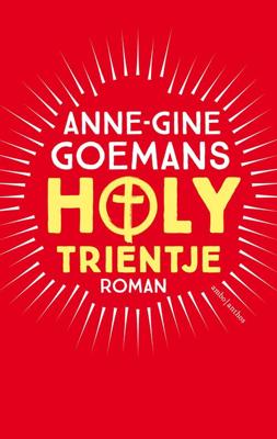 Holy Trientje - Anne-Gine Goemans - eBook (9789026334238) Holy Trientje - Anne-Gine Goemans - eBook (9789026334238)