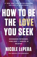 How to be the love you seek (Paperback) - thumbnail