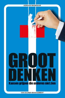 Groot denken - Adriaan Wagenaar - eBook (9789089653833)