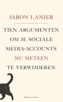 Tien argumenten om je sociale-media-accounts nu meteen te verwijderen - Jaron Lanier - Paperback (9789047012009)
