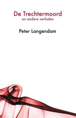 De trechtermoord - Peter Langendam - eBook (9789082201642) De trechtermoord - Peter Langendam - eBook (9789082201642)