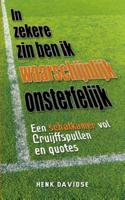 In zekere zin ben ik waarschijnlijk onsterfelijk - Henk Davidse - ebook