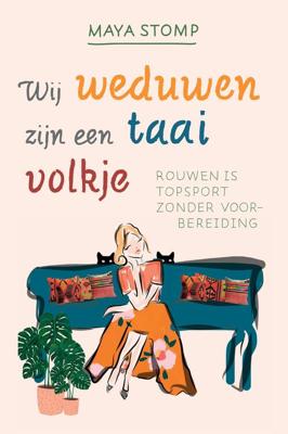 Wij weduwen zijn een taai volkje - Maya Stomp - eBook (9789492783226) Wij weduwen zijn een taai volkje - Maya Stomp - eBook (9789492783226)