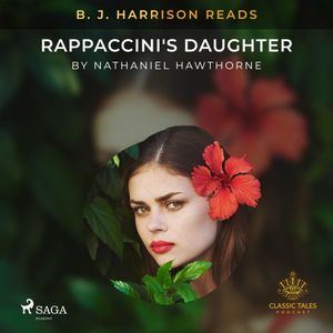 B.J. Harrison Reads Rappaccini's Daughter