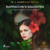 B.J. Harrison Reads Rappaccini's Daughter - thumbnail