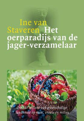 Het oerparadijs van de jager-verzamelaar - Ine van Staveren - Paperback (9789082272222)