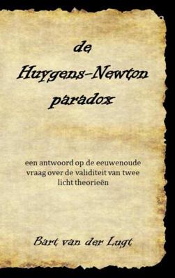 de Huygens-Newton paradox - Bart van der Lugt - Paperback (9789402182415) de Huygens-Newton paradox - Bart van der Lugt - Paperback (9789402182415)