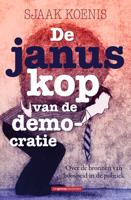 De januskop van de democratie - Sjaak Koenis - eBook (9789461648686)