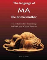 The language of MA the primal mother - Annine E. G. van der Meer - eBook (9789082031393)