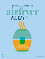 Airfryer all day - Claudia Allemeersch - ebook