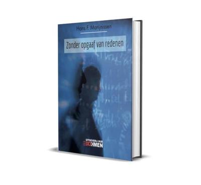 Zonder opgaaf van redenen - Hans F. Marijnissen - Paperback (9789493154155) Zonder opgaaf van redenen - Hans F. Marijnissen - Paperback (9789493154155)