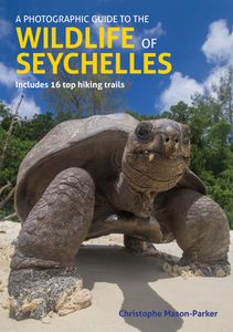 Natuurgids A photographic field guide to the Wildlife of Seychelles -