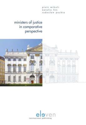 Ministers of Justice in Comparative Perspective - Natalie Fox, Piotr Mikuli, Radosław Puchta - eBook (9789462741904) Ministers of Justice in Comparative Perspective - Natalie Fox, Piotr Mikuli, Radosław Puchta - eBook (9789462741904)
