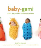 Happy Baby A. Sarvady baby-gami: baby wrapping voor beginners
