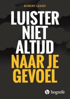 Luister niet altijd naar je gevoel (Paperback)