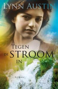 Tegen de stroom in - Lynn Austin - ebook