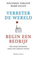 Verbeter de wereld, begin een bedrijf - Willemijn Verloop, Mark Hillen - ebook