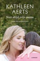 Voor altijd mijn mama - Kathleen Aerts - ebook