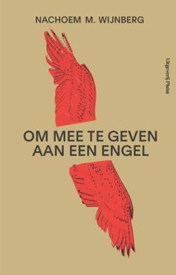 Om mee te geven aan een engel - Nachoem M. Wijnberg - Paperback (9789492928047)