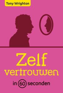 Zelfvertrouwen in 60 seconden - Tony Wrighton - ebook