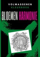 Volwassenen kleurboek : Bloemen Harmonie - Emmy Sinclaire - Paperback (9789464059229)