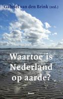 Waartoe is Nederland op aarde? - eBook (9789024424511)