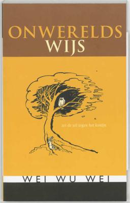 Onwerelds wijs - Wei Wu Wei - Paperback (9789077228302)