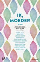 Ik, moeder - Annemarie de Gee, Eva Kelder - eBook (9789402312348)
