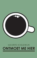 Ontmoet me hier - Maurits Koelewijn - Paperback (9789081994651)