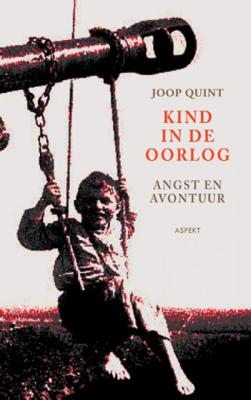 Joop Quint Kind in de oorlog Joop Quint Kind in de oorlog