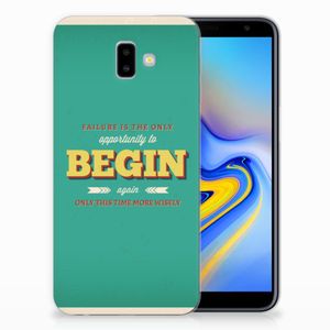 Samsung Galaxy J6 Plus (2018) Siliconen hoesje met naam Quote Begin