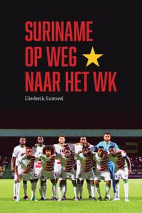 Suriname op weg naar het WK - Diederik Samwel - ebook