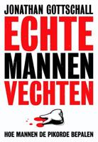 Echte mannen vechten - Jonathan Gottschall - ebook
