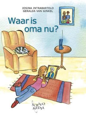 Waar is oma nu? - Josina Intrabartolo - Hardcover (9789081267298)