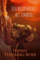 Een bruidsboeket als symbool - Henny Thijssing-Boer - ebook - thumbnail