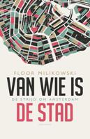 Van wie is de stad - Floor Milikowski - Paperback (9789045022185)